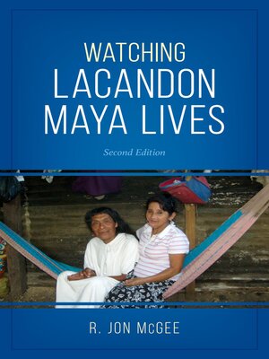 cover image of Watching Lacandon Maya Lives